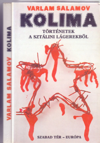 Varlam Salamov, Fordította: Gereben Ágnes, Maráz László, Osztovits Ágnes, Osztotics Judit, Rab Zsuzsa: Kolima - a szovjet koncentrációs táborok antikvár