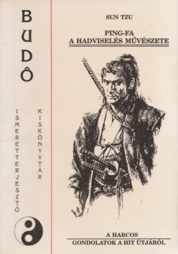 Sun Tzu: Ping-fa  A Hadviselés Művészete  - A Harcos  Gondolatok A Hit Útjáról antikvár