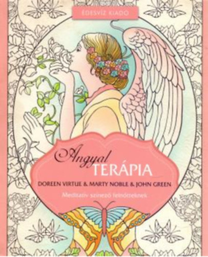 Doreen Virtue, Marty Noble, John Green: Angyal terápia antikvár