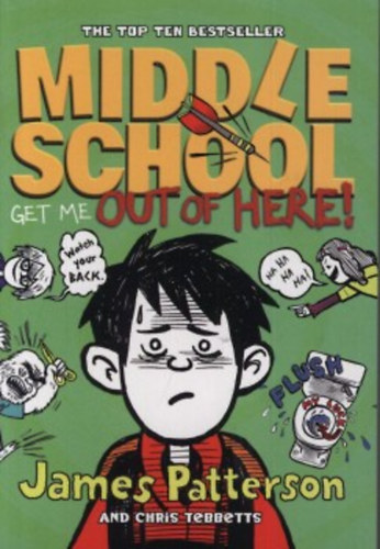James Patterson, Tebbetts, Chris: Middle School  - Get Me Out of Here! antikvár