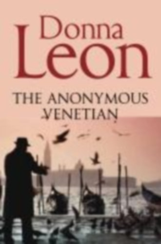 Leon, Donna: The Anonymous Venetian idegen