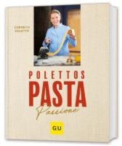 Poletto, Cornelia: Polettos Pasta Passione idegen