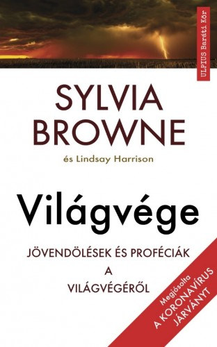 Sylvia Browne: Világvége - Megjósolta a 2020-as koronavírus járványt 2008-ban e-Könyv
