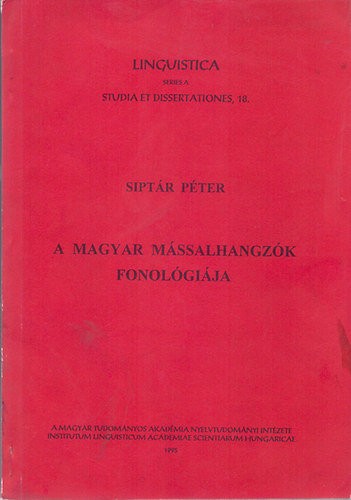 Siptár Péter: A magyar mássalhangzók fonológiája antikvár