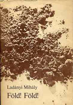 Ladányi Mihály: Föld! Föld! - Dedikált antikvár