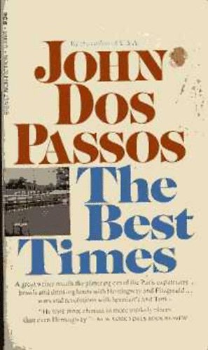 John Dos Passos: The Best Times (An Informal Memoir) idegen