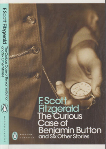 Francis Scott Fitzgerald: The Curious Case of Benjamin Button (and Six Other Stories) antikvár