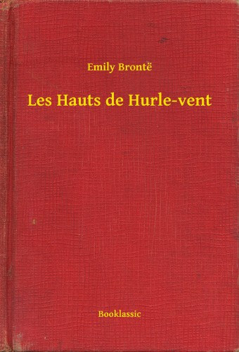 Emily Brontë: Les Hauts de Hurle-vent e-Könyv