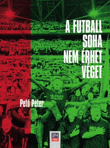 Pető Péter: A futball soha nem érhet véget antikvár