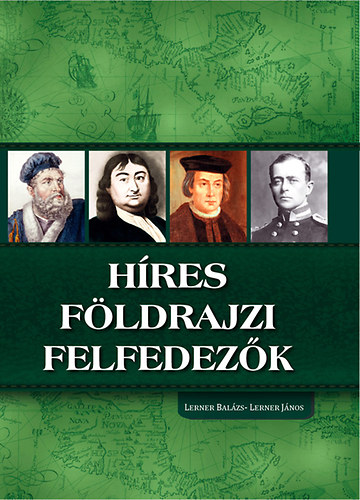 Lerner Balázs; Lerner János: Híres földrajzi felfedezők antikvár