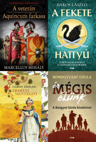 Ugron Zsolna, Marcellus Mihály, Somogyváry Gyula, Bakos László, Vitéz Somogyváry Gyula: 4 db magyar történelmi regény (4 mű 5 kötetben) : A ​veterán / Aquincum farkasa (Pannonia Romanum 1-2.) + A ​fekete hattyú - Történelmi regény a tatárdúlás korából + Erdélyi ​menyegző (Úrasszonyok 1.) + És ​mégis élünk - A Rongyos Gárda küzdelmei antikvár