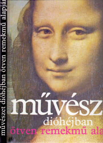 Fernand Hazan - Fordította: Havas Lujza: Művészet dióhéjban ötven remekmű alapján (Második kiadás) antikvár