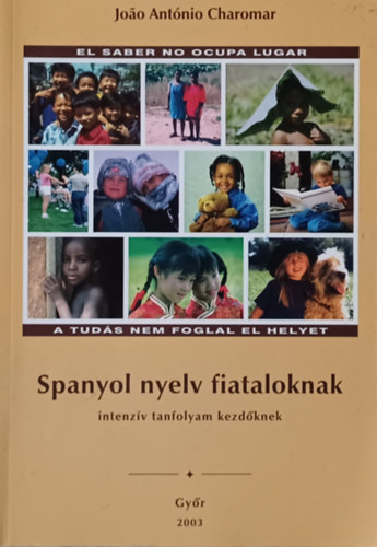 João António Charomar: Spanyol nyelv fiataloknak - Intenzív tanfolyam kezdőknek antikvár