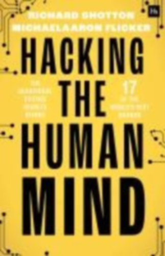 Shotton, Richard - Flicker, Michaelaaron: Hacking The Human Mind idegen
