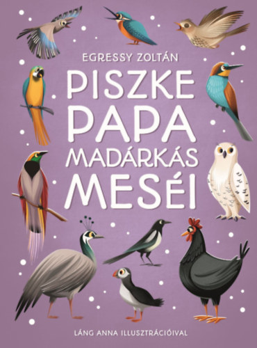 Egressy Zoltán: Piszke papa madárkás meséi könyv