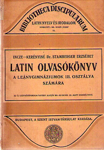 Incze-Kerényiné Dr. Stamberger Erzsébet: Latin olvasókönyv a leánygimnáziumok III. osztálya számára antikvár