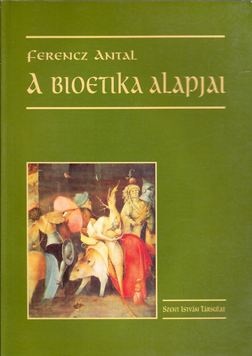 Ferencz Antal: A bioetika alapjai antikvár