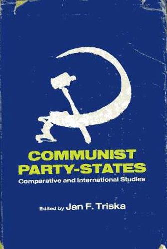 Jan F. (szerk.) Triska: Communist Party-States: Comparative and International Studies idegen
