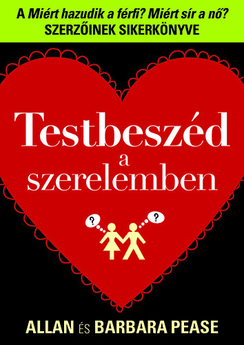 Allan Pease, Barbara Pease: Testbeszéd  a szerelemben könyv