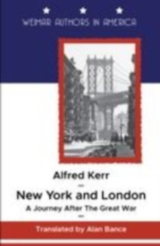 Kerr, Alfred: New York and London. idegen