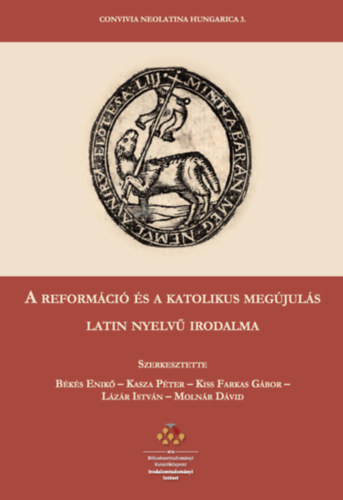 A reformáció és a katolikus megújulás latin nyelvű irodalma könyv