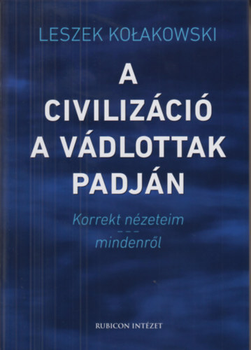 Leszek Kolakowski: A civilizáció a vádlottak padján könyv