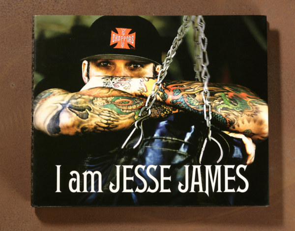 I am Jesse James - 160 pages of full-color, authorized, and unapologetic Jesse James (West Coast Choppers) antikvár