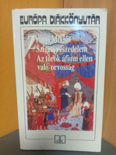 Zrínyi Miklós, Kovács Sándor Iván (szerk.): Szigeti veszedelem - Európa diákkönyvtár antikvár