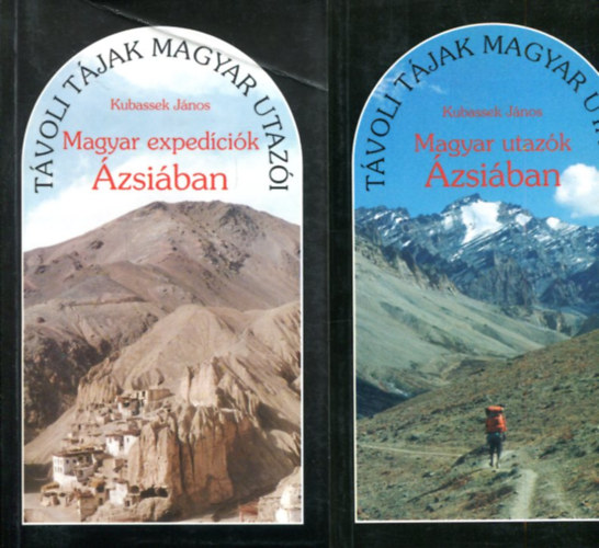 Kubassek János: 2 db Távoli tájak kötet: Magyar expedíciók Ázsában és Magyar utazók Ázsiában antikvár