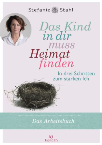 Stahl, Stefanie: Das Kind in dir muss Heimat finden idegen