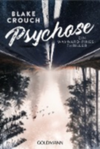 Crouch, Blake: Psychose idegen