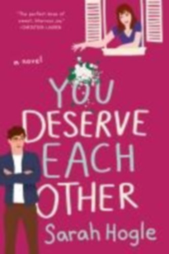 Hogle, Sarah: You Deserve Each Other idegen