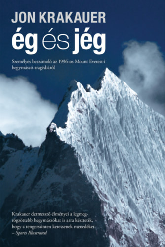 Jon Krakauer: Ég és jég - Személyes beszámoló az 1996-os Mount Everest-i hegymászó-tragédiáról e-Könyv