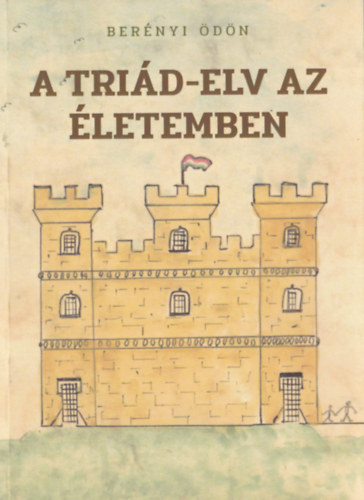 Berényi Ödön: A triád-elv az életemben antikvár