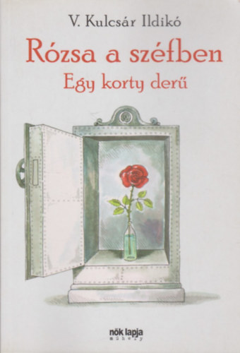 V. Kulcsár Ildikó: Rózsa a széfben (Egy korty derű) antikvár