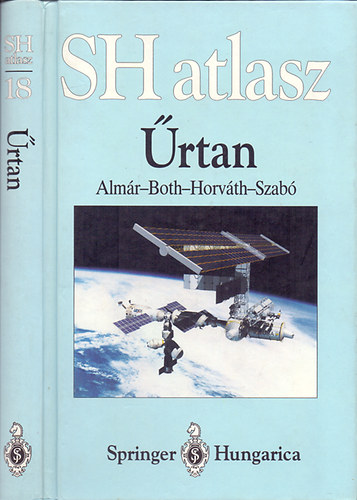 Szabó Attila; Horváth András; Almár Iván; Dr. Both Előd: SH atlasz - Űrtan antikvár
