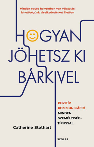 Catherine Stothart: Hogyan jöhetsz ki bárkivel? könyv
