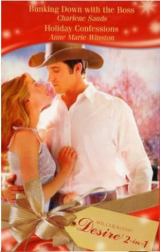 Charlene Sands, Anne Marie Winston: Bunking Down With The Boss / Holiday Confessions antikvár