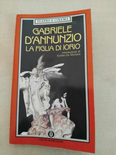 Gabriele D'Annunzio: La figlia di iorio antikvár