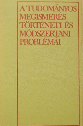 B. M. Kedrov - A. I. Ujomov - A. J. Levin - A. N. Niszanbajev: A tudományos megismerés történeti és módszertani problémái antikvár
