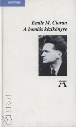 Émile M. Cioran: A bomlás kézikönyve antikvár