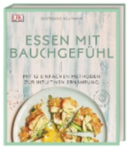 Neumann, Bastienne: Essen mit Bauchgefühl idegen