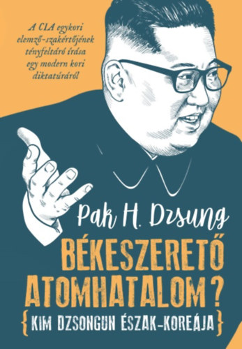 Pak H. Dzsung: Békeszerető atomhatalom? antikvár