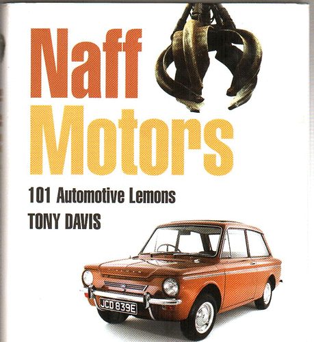 Tony Davis: Naff Motors (101 Atutomotive Lemons) antikvár