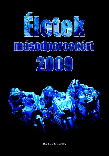 Budur Gabriella: MotoGP 2009 - Életek másodpercekért könyv