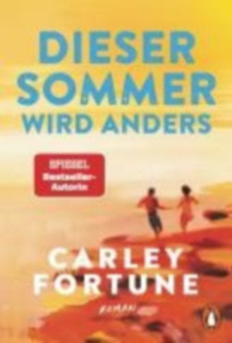 Fortune, Carley: Dieser Sommer wird anders idegen