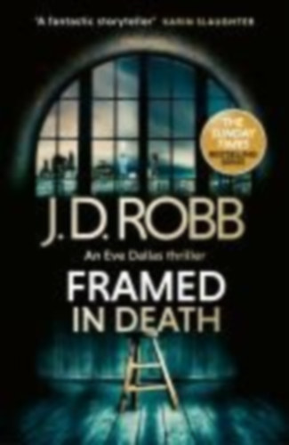 Robb, J. D.: Framed In Death: An Eve Dallas thriller (In Death 61) idegen