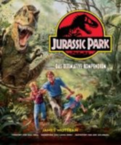 Mottram, James: Jurassic Park: Das ultimative Kompendium idegen