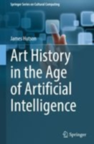Hutson, James: Art History in the Age of Artificial Intelligence idegen