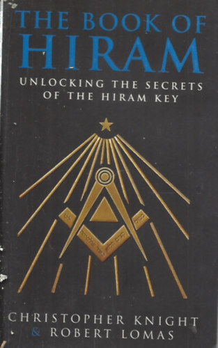 Christopher Knight és Robert Lomas: Book of Hiram - Unlocking the Secrets of the Hiram Key antikvár